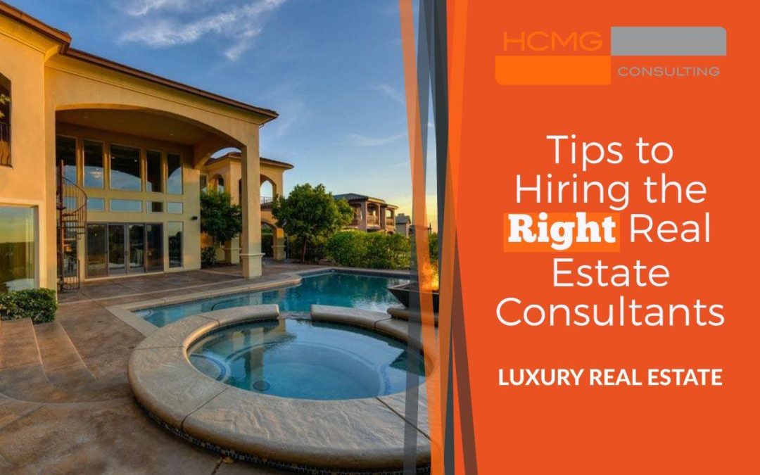 Tips to Hiring the Right Real Estate Consultant